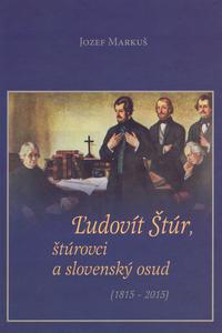 Ľudovít Štúr, štúrovci a slovenský osud (1815 – 2015)