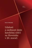 Udalosti a osobnosti dejín katolíckej cirkvi na Slovensku v 20. storočí 