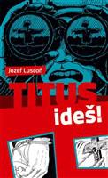 Titus, ideš!