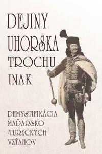 Dejiny uhorska trochu inak