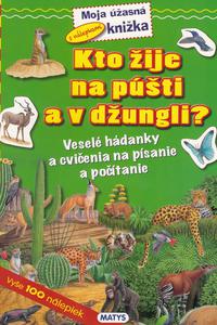 Kto žije na púšti a v džungli?