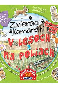 Zvierací kamaráti - V lesoch a na poliach 