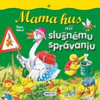 Mama hus učí slušnému správaniu 