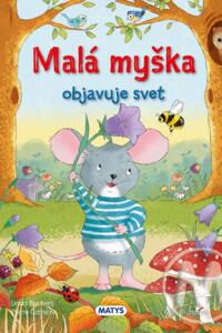 Malá myška objavuje svet