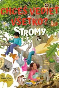 Chceš vedieť všetko? Stromy