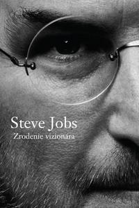 Steve Jobs - Zrodenie vizionára 