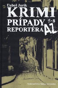 ​Krimi prípady reportéra AZ 5-8