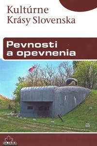 Kultúrne krásy Slovenska - Pevnosti a opevnenia