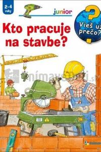 Kto pracuje na stavbe