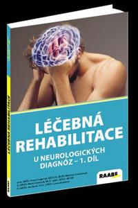 Léčebná rehabilitace u neurologických diagnoz I. díl