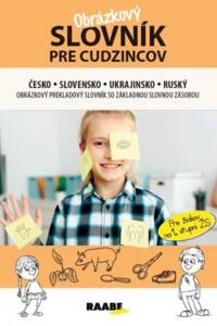 Obrázkový slovník pre cudzincov česko-slovensko-ukrajinsko-ruský