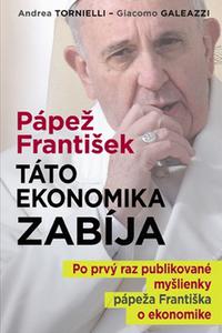 Pápež František: Táto ekonomika zabíja