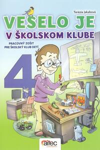 Veselo je v školskom klube 4 - Pracovný zošit pre školské kluby detí