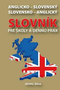 Anglicko-slovenský slovensko-anglický slovník pre školy a dennú prax