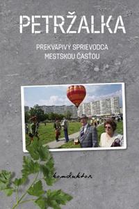 Petržalka - Prekvapivý sprievodca mestskou časťou