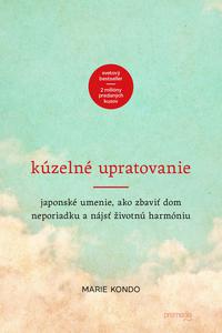 Kúzelné upratovanie - Japonské umenie, ako zbaviť dom neporiadku a nájsť životnú harmóniu 