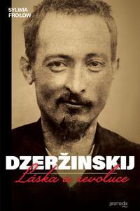 Dzeržinskij - Láska a revoluce