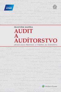 Audit a audítorstvo - regulácia profesie a výkonu jej činnosti