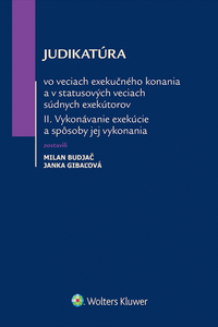 Judikatúra vo veciach exekučného konania a v statusových veciach súdnych exekútorov II.