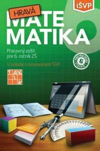 Hravá matematika 6 - pracovný zošit iŠVP