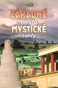 Záhadné miesta, mystické svety