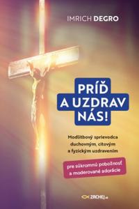 Príď a uzdrav nás!