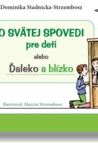 O svätej spovedi pre deti alebo Ďaleko a blízko