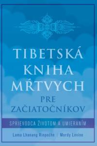 Tibetská kniha mŕtvych pre začiatočníkov