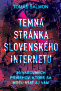 Temná stránka slovenského internetu