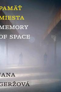 Pamäť miesta / Memory of Space