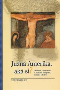 Južná Amerika, aká si? - Misionár v Argentíne, v blízkosti Paraguaja, Brazílie a Bolívie