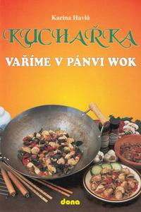 Kuchařka - Vaříme v pánvi WOK