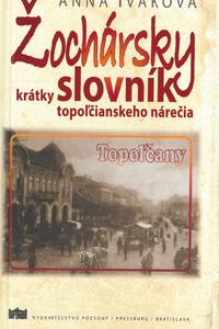 Žochársky krátky slovník topoľčianskeho nárečia