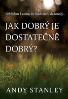 Jak dobrý je dostatečně dobrý?