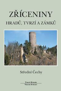 Zříceniny hradů, tvrzí a zámků - Střední Čechy