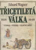 Třicetiletá válka 1618 - 1648 - Výzbroj, výstroj, válečné umění