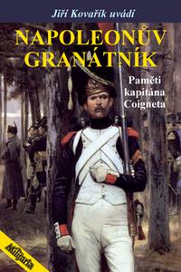 Napoleonův granátník - Paměti kapitána Coigneta