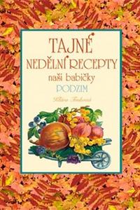 Tajné nedělní recepty naší babičky - Podzim