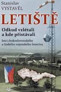 Letiště - Odkud vzlétali a kde přistávali letci československého a českého vojenského lete 