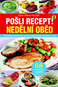 Pošli recept! 3 - Nedělní oběd 