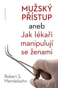 Mužský přístup aneb Jak lékaři manipulují se ženami