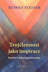 Trojčlennost jako inspirace - Podněty k řešení sociální otázky