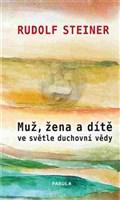 Muž, žena a dítě ve světle duchovní vědy 