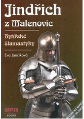 Jindřich z Malenovic. Rytířské šlamastyky