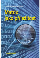 Matrix jako příležitost