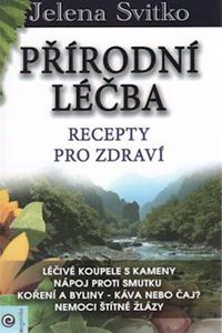 Přírodní léčba - Recepty pro zdraví