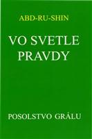 Vo svetle pravdy - Posolstvo Grálu (I.zväzok) 