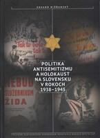 Politika antisimetizmu a holokaust na Slovensku v rokoch 1938-1945  