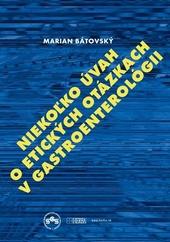 Niekoľko úvah o etických otázkach v gastroenterológii