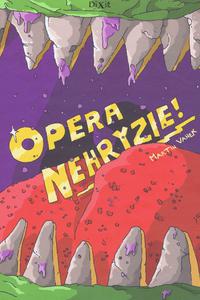 Opera nehryzie